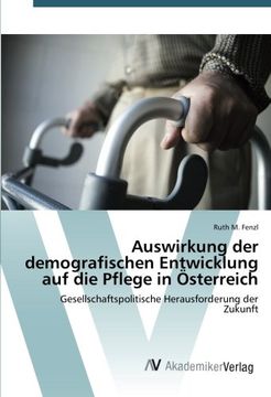 portada Auswirkung der demografischen Entwicklung auf die Pflege in Österreich