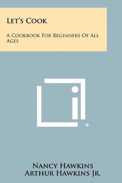 portada let's cook: a cookbook for beginners of all ages