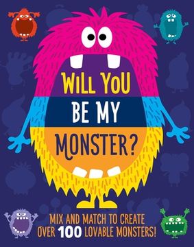 portada Will you be my Monster? Mix and Match to Create Over 100 Original Monsters! (Kids Flip Book) (in English)