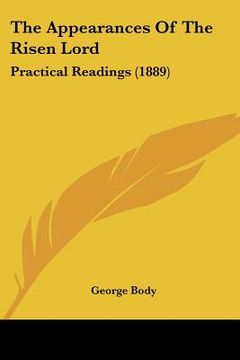 portada the appearances of the risen lord: practical readings (1889) (en Inglés)