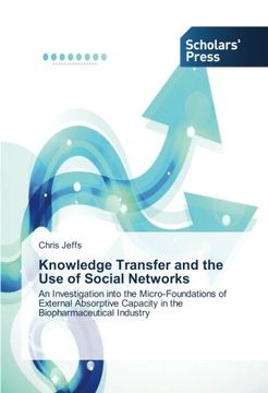 portada Knowledge Transfer and the Use of Social Networks: An Investigation into the Micro-Foundations of External Absorptive Capacity in the Biopharmaceutical Industry