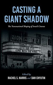 portada Casting a Giant Shadow: The Transnational Shaping of Israeli Cinema (New Directions in National Cinemas) (en Inglés)