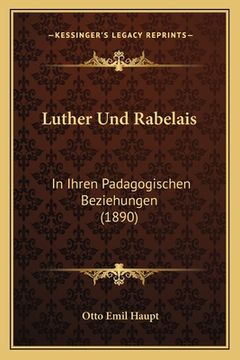 portada Luther Und Rabelais: In Ihren Padagogischen Beziehungen (1890) (en Alemán)