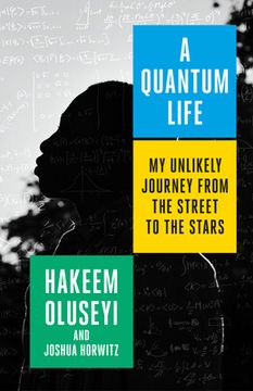 portada A Quantum Life: My Unlikely Journey From the Street to the Stars (en Inglés)