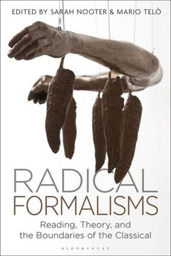 portada Radical Formalisms: Reading, Theory, and the Boundaries of the Classical [Hardcover ] (in English)