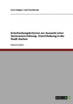 portada Entscheidungskriterien zur Auswahl einer Senioreneinrichtung - Eine Erhebung in der Stadt Aachen (German Edition)