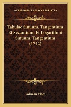portada Tabulae Sinuum, Tangentium Et Secantium, Et Logarithmi Sinuum, Tangentium (1742) (in Latin)