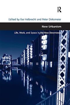 portada New Urbanism: Life, Work, and Space in the new Downtown (Design and the Built Environment)