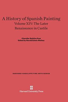 portada A History of Spanish Painting, Volume Xiv, the Later Renaissance in Castile (Harvard-Radcliffe Fine Arts) (en Inglés)