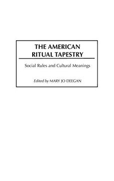 portada The American Ritual Tapestry: Social Rules and Cultural Meanings (en Inglés)
