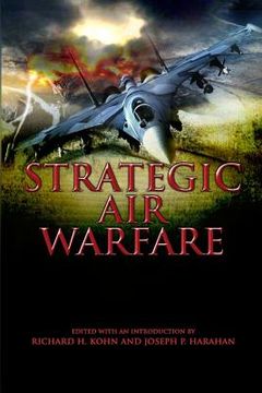 portada Strategic Air Warfare: An Interview with Generals Curtis E. LeMay, Leon W. Johnson, David A. Burchinal, and Jack J. Catton (en Inglés)