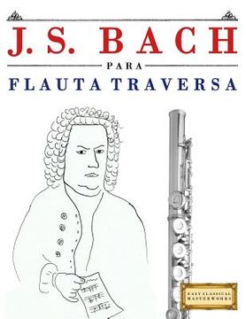 portada J. S. Bach Para Flauta Traversa: 10 Piezas F