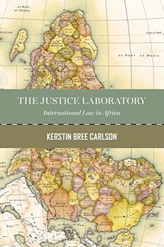 portada The Justice Laboratory: International law in Africa (en Inglés)