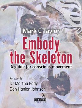 portada Embody the Skeleton: A Guide for Conscious Movement (en Inglés)