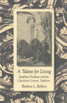 portada a talent for living: josephine pinckney and the charleston literary tradition (en Inglés)