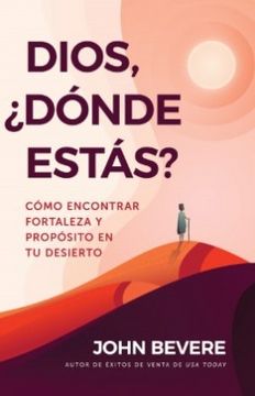 portada Dios,¿ Dónde Estás? Cómo Encontrar Fortaleza y Propósito en tu Desierto (in Spanish)