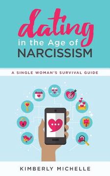 portada Dating in the Age of Narcissism: A Single Woman's Survival Guide 