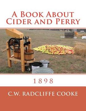 portada A Book About Cider and Perry: 1898 (en Inglés)
