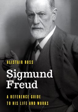 portada Sigmund Freud: A Reference Guide to His Life and Works