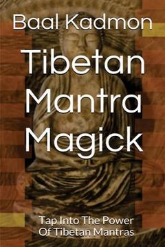 portada Tibetan Mantra Magick: Tap Into The Power Of Tibetan Mantras (en Inglés)
