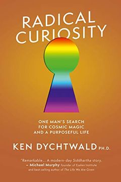 portada Radical Curiosity: One Man'S Search for Cosmic Magic and a Purposeful Life (en Inglés)