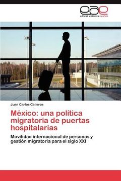 portada m xico: una pol tica migratoria de puertas hospitalarias (en Inglés)