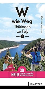 portada W wie weg - Thüringen zu fuß ii: 30 Neue Geheimtipps für Wanderfreunde (en Alemán)