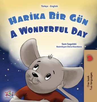 portada A Wonderful Day (Turkish English Bilingual Book for Kids) (in Turco)