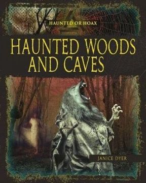 portada Haunted Woods and Caves (Haunted or Hoax?)