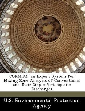 portada cormix1: an expert system for mixing zone analysis of conventional and toxic single port aquatic discharges (en Inglés)