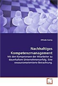 portada Nachhaltiges Kompetenzmanagement: Mit den Kompetenzen der Mitarbeiter zu dauerhaftemUnternehmenserfolg. Eine ressourcenorientierte Betrachtung