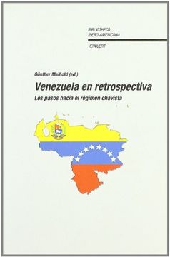 portada Venezuela en Retrospectiva. Los Pasos Hacia el Régimen Chavista.