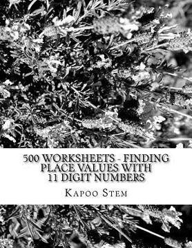 portada 500 Worksheets - Finding Place Values with 11 Digit Numbers: Math Practice Workbook (in English)