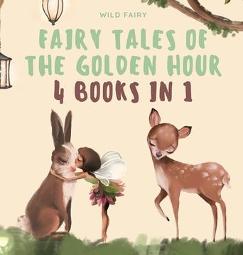 portada Fairy Tales of the Golden Hour: 4 Books in 1 (en Inglés)