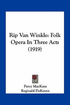 portada rip van winkle: folk opera in three acts (1919) (in English)