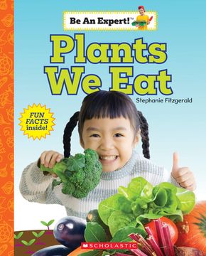portada Plants We Eat (Be an Expert!) (in English)