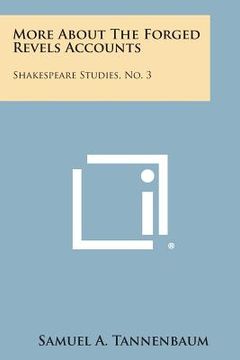 portada More about the Forged Revels Accounts: Shakespeare Studies, No. 3 (en Inglés)