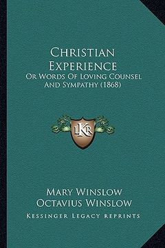 portada christian experience: or words of loving counsel and sympathy (1868) (en Inglés)