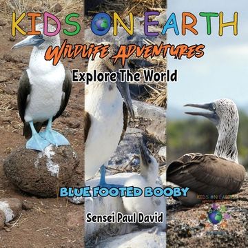 portada KIDS ON EARTH Wildlife Adventures - Explore The World Blue Footed Booby - Ecuador (en Inglés)