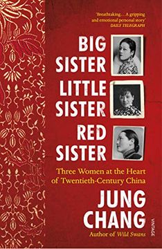 portada Big Sister Little Sister red Sister: Three Women at the Heart of Twentieth-Century China (en Inglés)