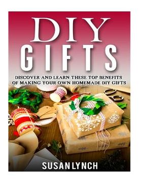 portada DIY Gifts: Discover And Learn These Top Benefits Of Making Your Own Homemade DIY Gifts