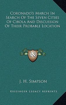 portada coronado's march in search of the seven cities of cibola and discussion of their probable location (en Inglés)