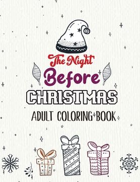portada The Night Before Christmas - Adult Coloring Book: Christmas Fun Grayscale Coloring Pages, Beautiful Winter Christmas Coloring Book, Relaxing Christmas (en Inglés)