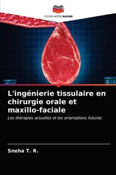 portada L'ingénierie tissulaire en chirurgie orale et maxillo-faciale (en Francés)