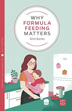 portada Why Formula Feeding Matters (en Inglés)