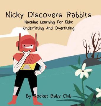 portada Nicky Discovers Rabbits: Machine Learning For Kids: Underfitting and Overfitting (en Inglés)