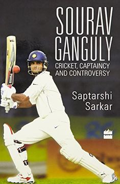 portada Sourav Ganguly: Cricket, Captaincy and Controversy (en Inglés)