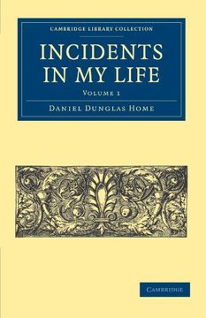 portada Incidents in my Life 2 Volume Set: Incidents in my Life - Volume 1 (Cambridge Library Collection - Spiritualism and Esoteric Knowledge) (en Inglés)