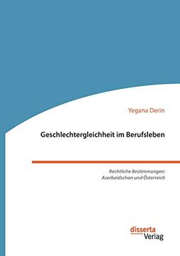portada Geschlechtergleichheit im Berufsleben. Rechtliche Bestimmungen: Aserbaidschan und Österreich (en Alemán)