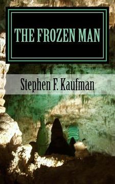 portada The Frozen Man: A Tale of Neo-Ancient Terror (en Inglés)